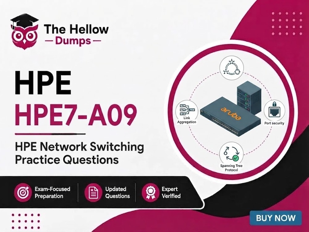 HPE7-A09 Exam Preparation HPE Network Switching Buy Now